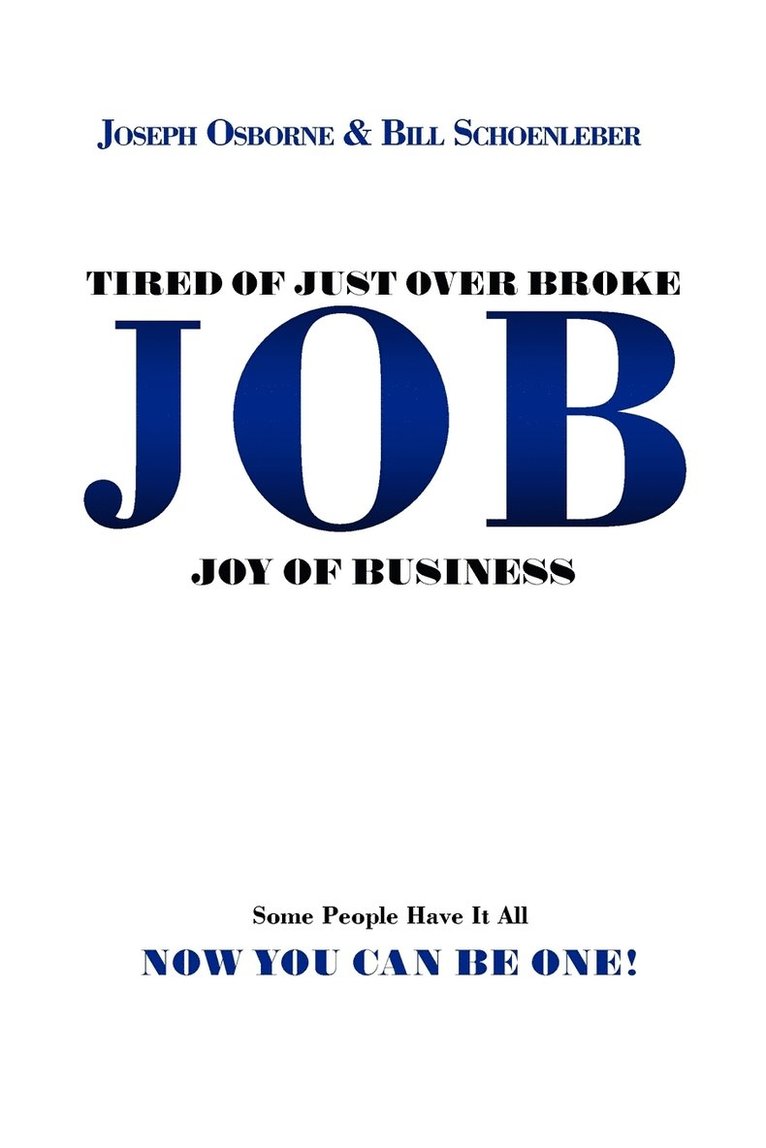 Tired of Just Over Broke - Job - Joy of Business 1