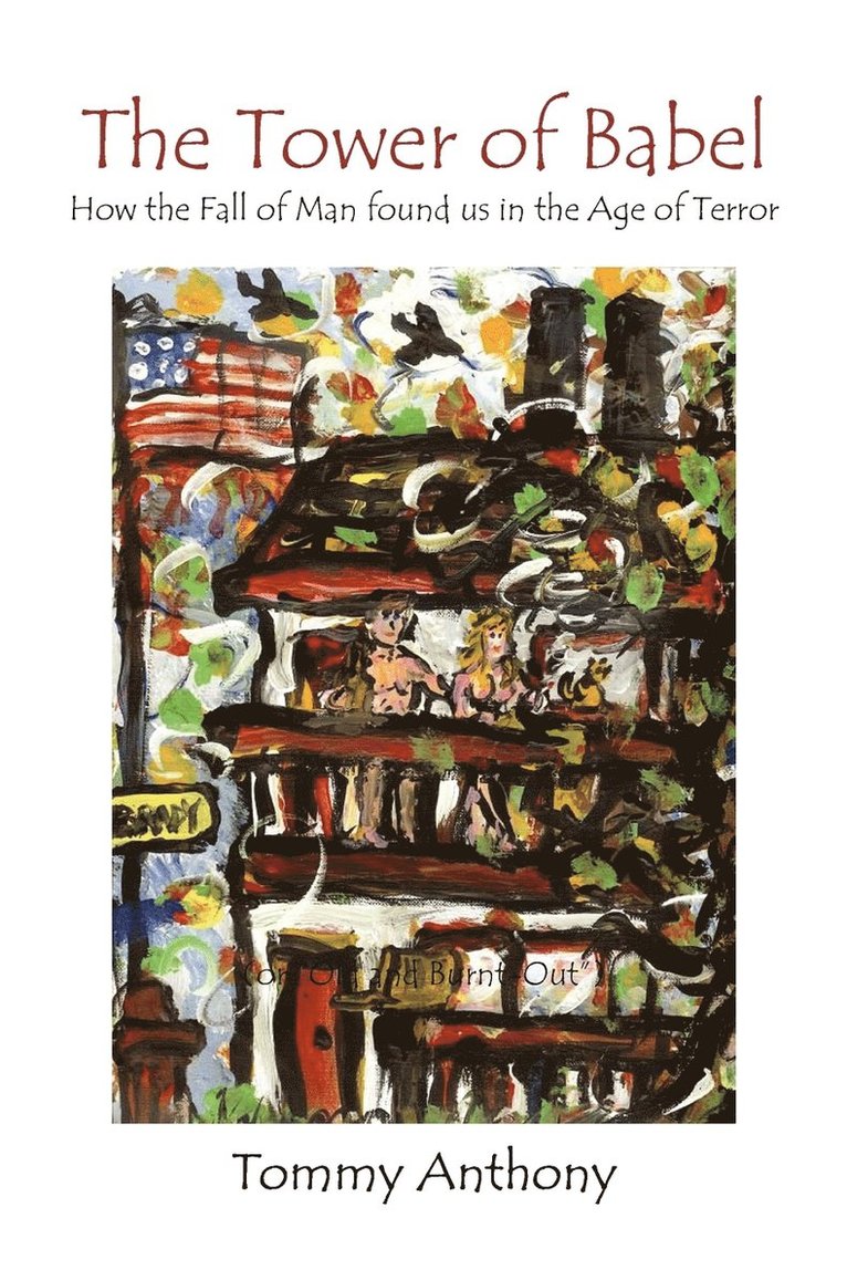 Tommy Anthony - Tower of Babel How the Fall of Man Found Us in the Age of Terror, Häftad