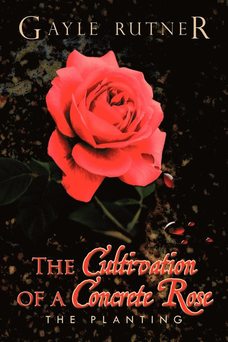 The Cultivation of a Concrete Rose 1