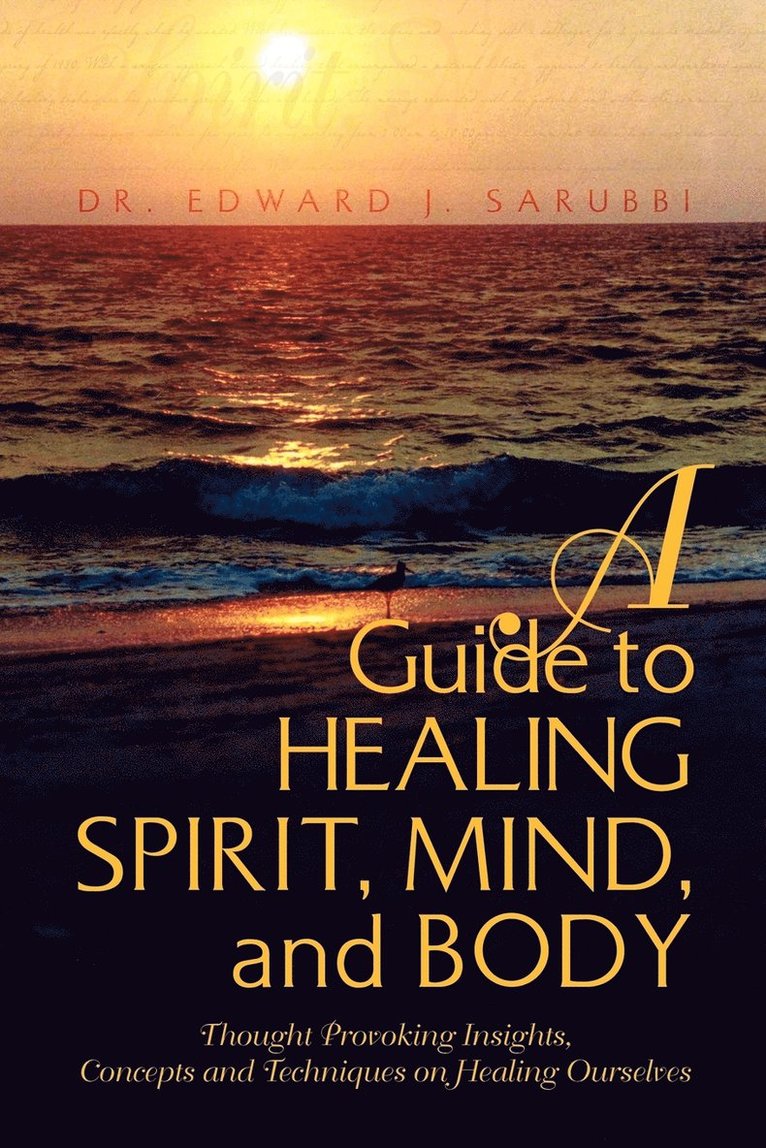 A Guide to Healing Spirit, Mind, and Body 1