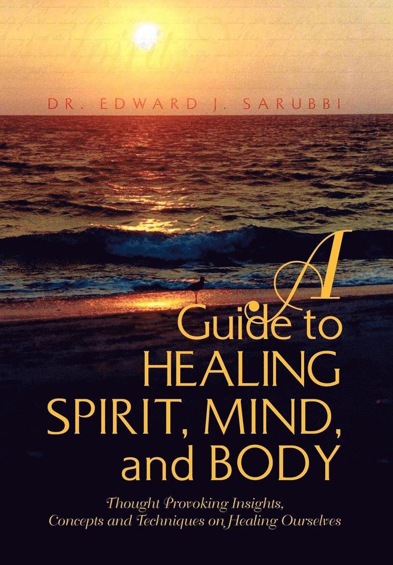 A Guide to Healing Spirit, Mind, and Body 1