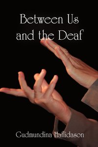 bokomslag Between Us and the Deaf