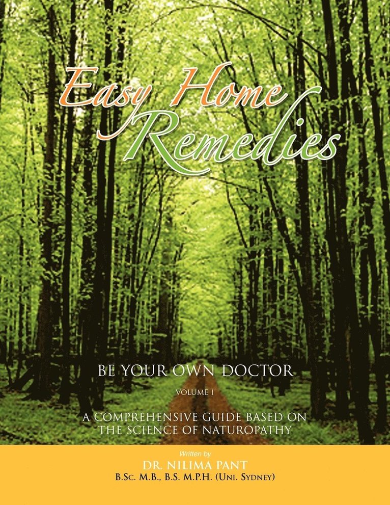 Easy Home Remedies Be Your Own Doctor - Volume I 1