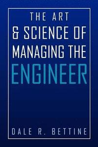 bokomslag Art & Science of Managing the Engineer