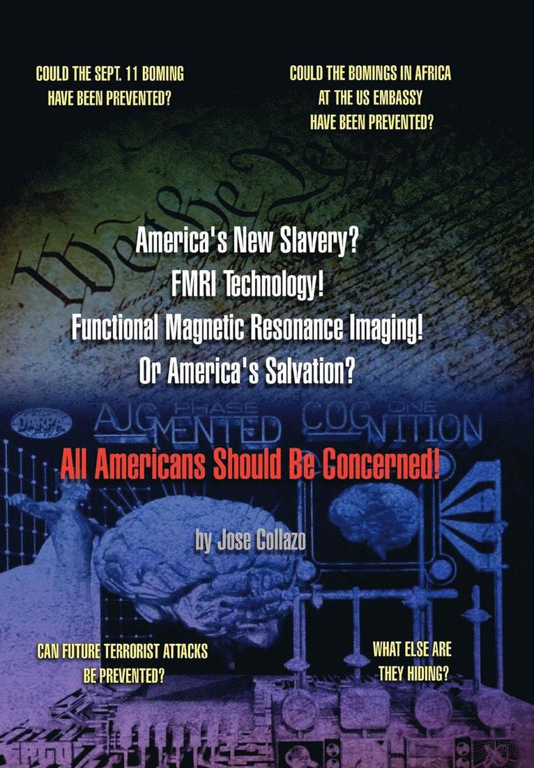 America's New Slavery? FMRI Technology! Functional Magnetic Resonance Imaging! Or America's Salvation? All Americans Should Be Concerned! 1