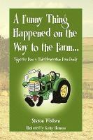 Sharon Wistisen - Funny Thing Happened on the Way to the Farm..., Inbunden