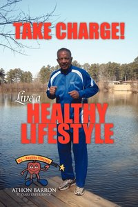 bokomslag Take Charge! Live a Healthy Lifestyle