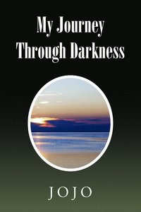 bokomslag My Journey Through Darkness