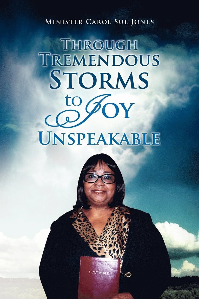 Minister Carol Sue Jones - Through Tremendous Storms to Joy Unspeakable, Häftad