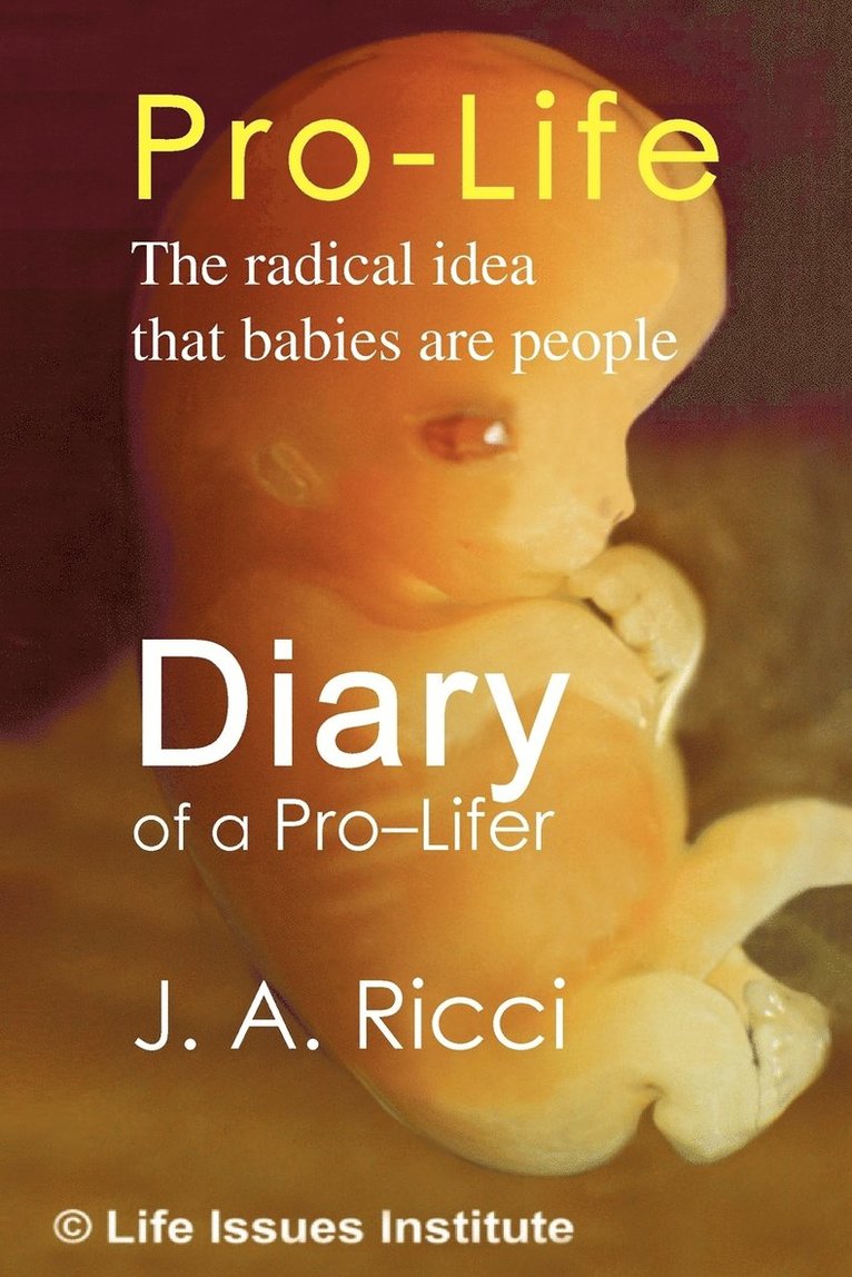 J a Ricci, J. a. Ricci, J. A. Ricci - Diary of a Pro-Lifer, Häftad