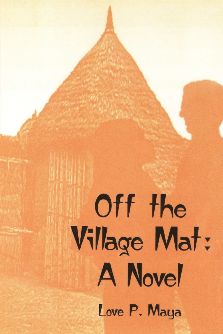 Love P Maya, Love P. Maya - Off the Village Mat, Häftad