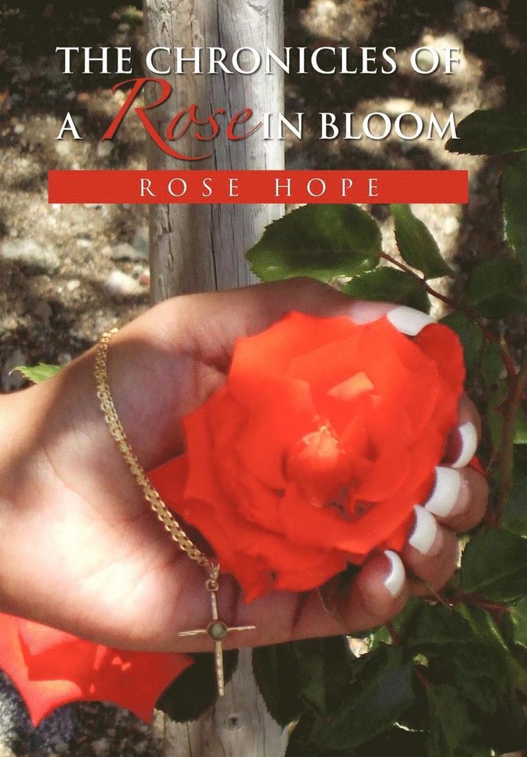 Rose Hope - Chronicles of a Rose in Bloom, Inbunden