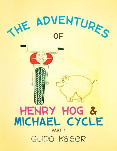 bokomslag The Adventures of Henry Hog & Michael Cycle