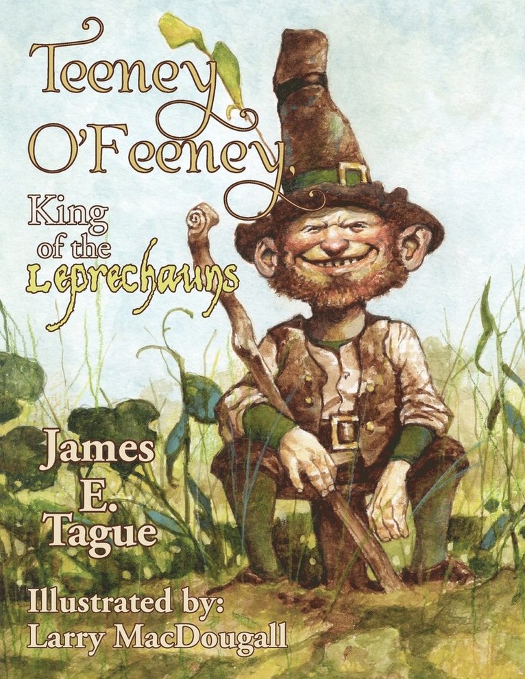 Teeney O'Feeney, King of the Leprechauns 1