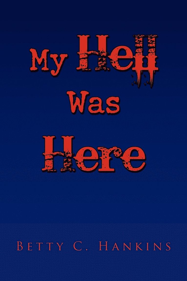 My Hell Was Here 1