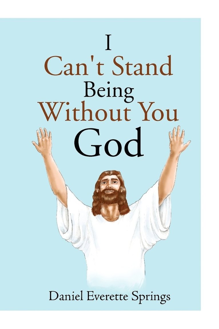 I Can't Stand Being Without You God 1