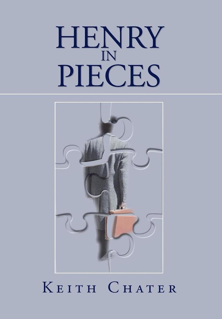 Keith Chater - Henry in Pieces, Inbunden