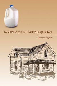 bokomslag For a Gallon of Milk I Could've Bought a Farm