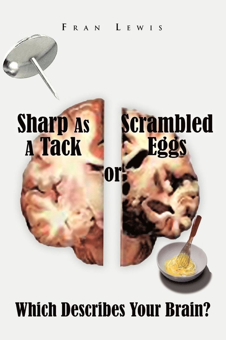 Sharp as a Tack or Scrambled Eggs 1
