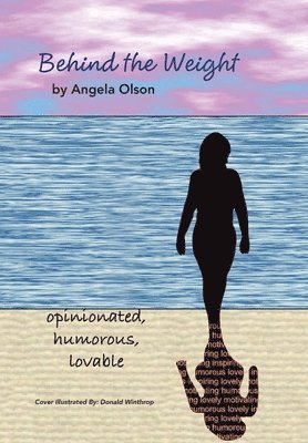 Angela Olson - Behind the Weight, Inbunden