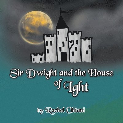 Sir Dwight and the House of Ight 1