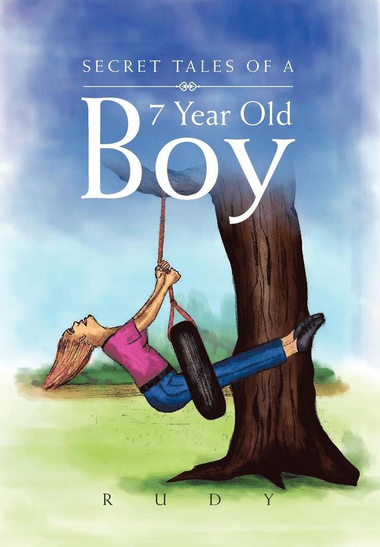 Rudy - Secret Tales of a 7 Year Old Boy, Inbunden
