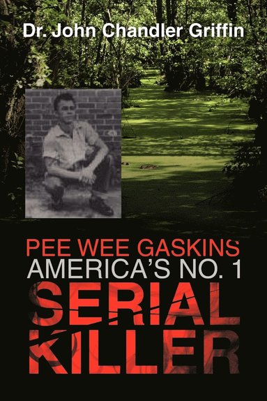 bokomslag Pee Wee Gaskins America's No. 1 Serial Killer