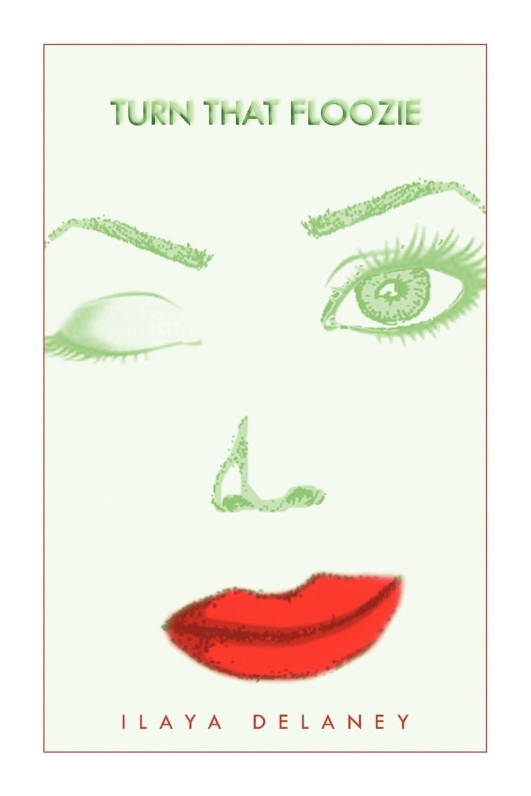 Ilaya Delaney - Turn That Floozie, Häftad