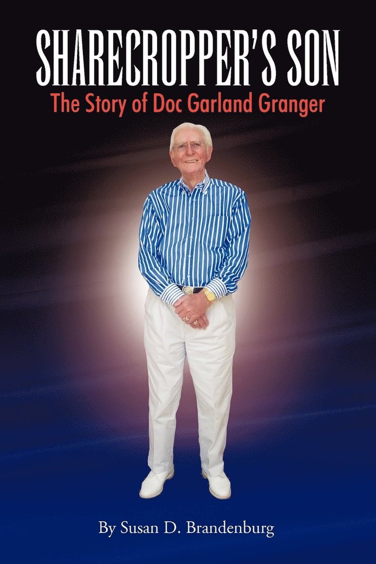 Sharecropper's Son - The Story of Doc Garland Granger 1
