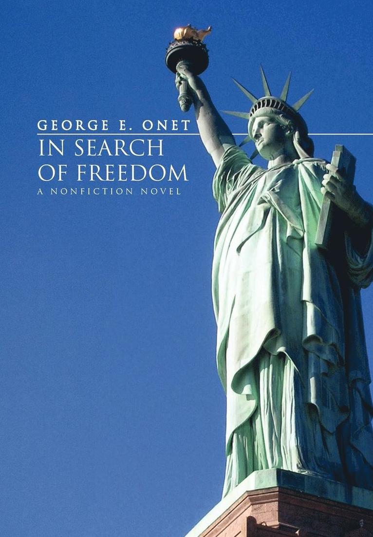 George E Onet, George E. Onet - In Search of Freedom, Inbunden