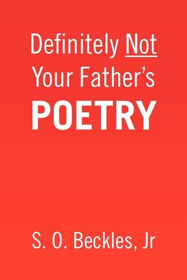 bokomslag Definitely Not Your Father's Poetry