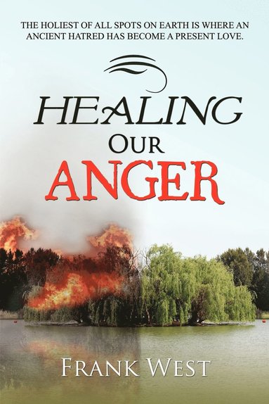 Frank West - Healing Our Anger, Häftad