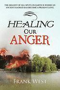 Frank West - Healing Our Anger, Inbunden