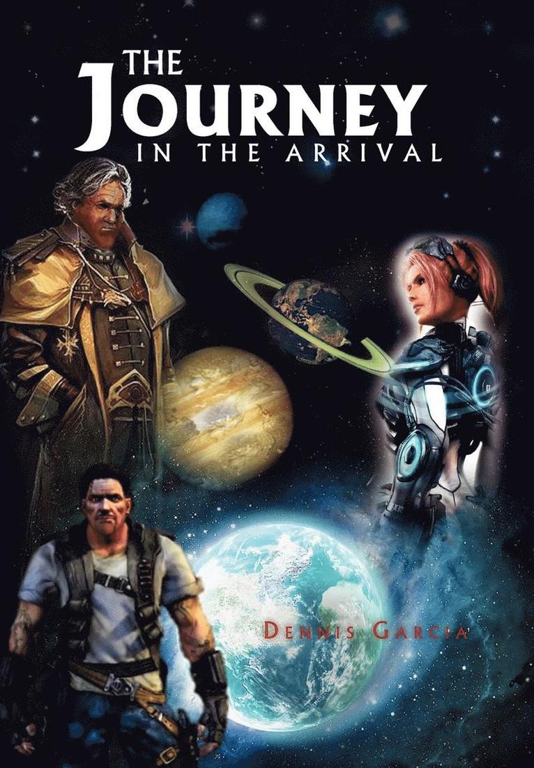 Dennis Garcia - Journey - In the Arrival, Inbunden