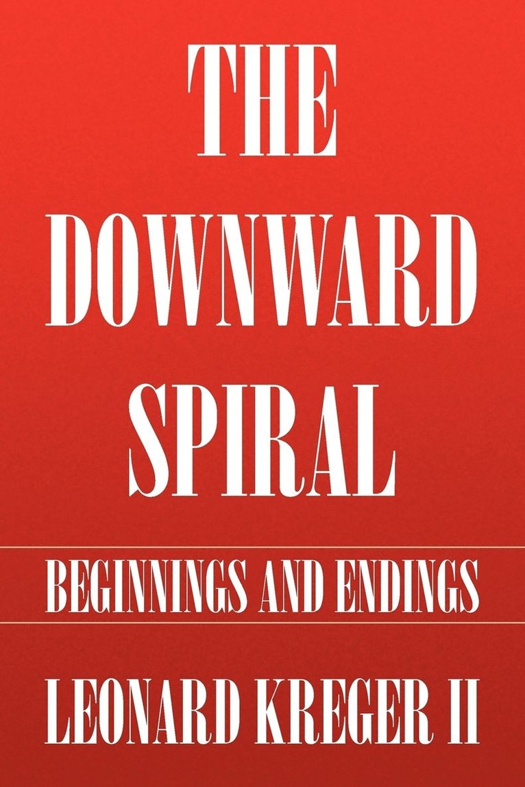 Leonard Kreger II, II Kreger, Leonard, Leonard II Kreger - Downward Spiral, Häftad