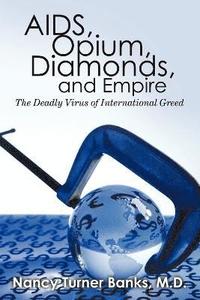 bokomslag AIDS, Opium, Diamonds, and Empire
