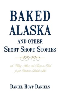 bokomslag Baked Alaska and Other Short Short Stories