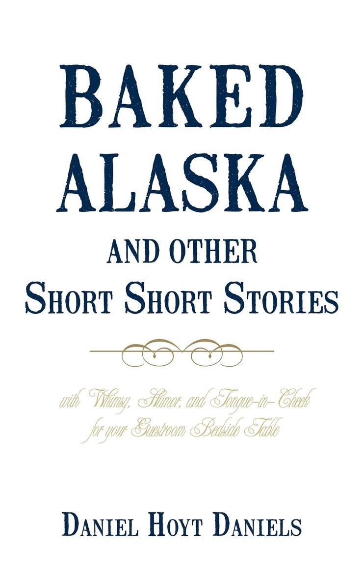 Baked Alaska and Other Short Short Stories 1