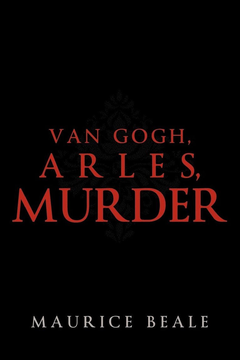 Van Gogh, Arles, Murder 1