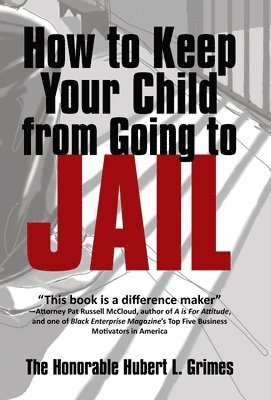 bokomslag How to Keep Your Child from Going to Jail