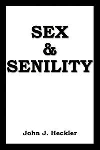 bokomslag Sex & Senility