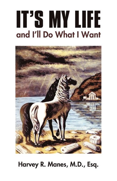 bokomslag It's My Life and I'll Do What I Want