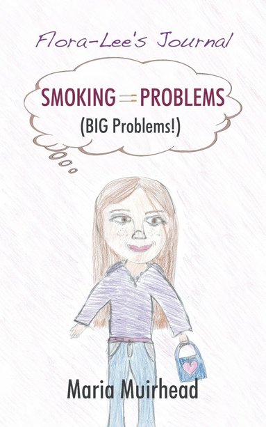 bokomslag Smoking = Problems (Big Problems!)