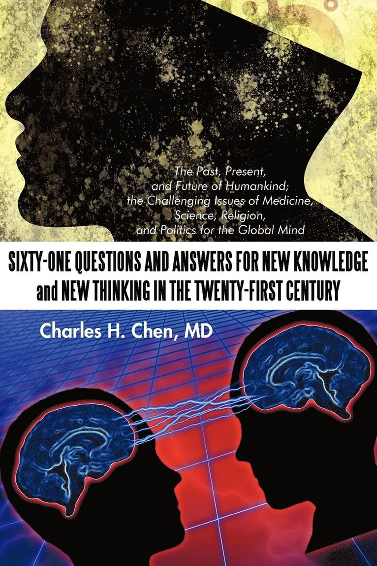 Sixty-One Questions and Answers for New Knowledge and New Thinking in the Twenty-First Century 1