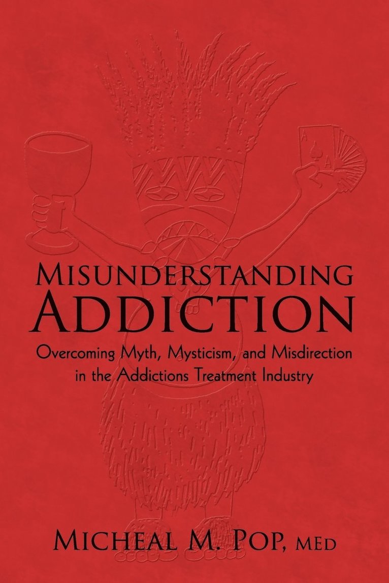 Misunderstanding Addiction 1