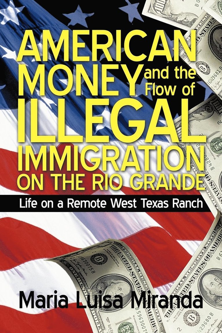 American Money and the Flow of Illegal Immigration on the Rio Grande 1