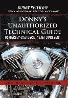 bokomslag Donny's Unauthorized Technical Guide to Harley-Davidson, 1936 to Present