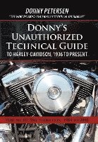 Donny's Unauthorized Technical Guide to Harley-Davidson, 1936 to Present 1