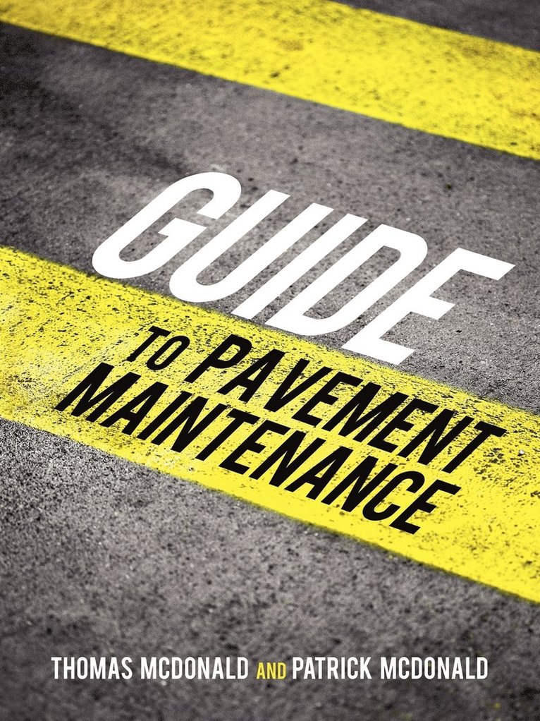 Thomas McDonald, Patrick McDonald - Guide to Pavement Maintenance, Häftad
