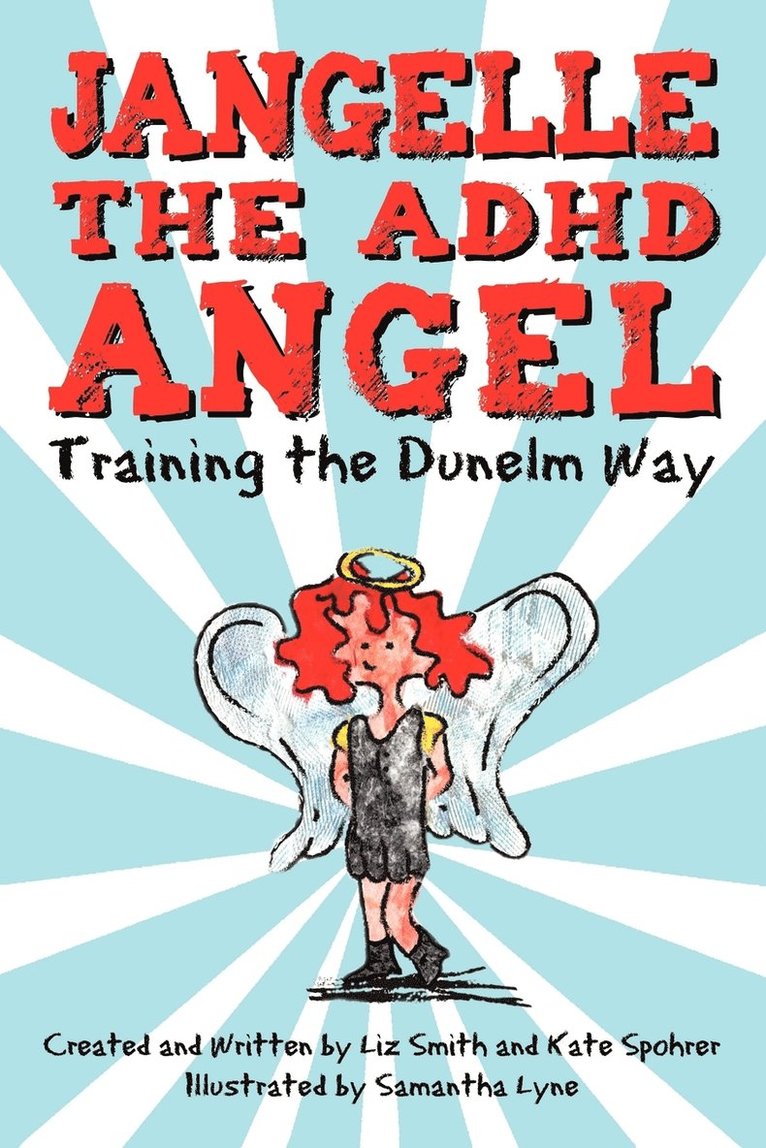 Smith And Ka Liz Smith and Kate Spohrer, Liz Smith and Kate Spohrer - Jangelle the ADHD Angel - Training the Dunelm Way, Häftad